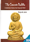 The Concreate Budha: A collection of stories from corporate world