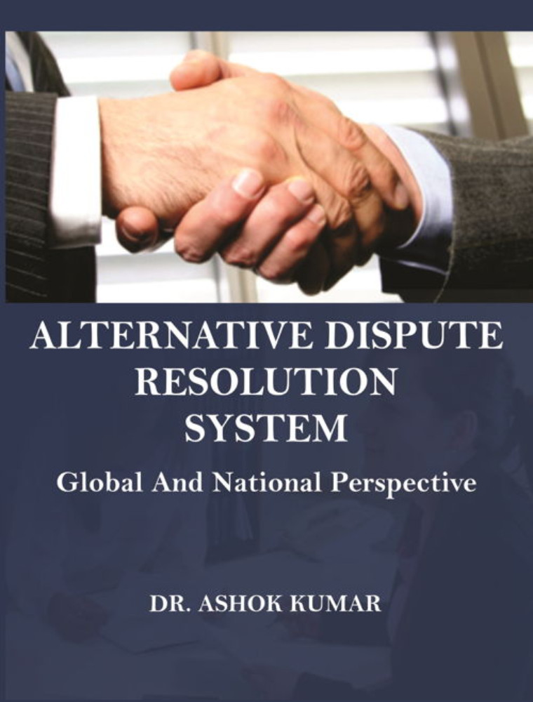 Alternative Dispute Resolution System : Global And National Perspective